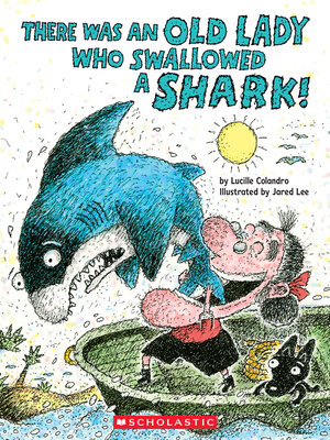 cover image of There Was an Old Lady Who Swallowed a Shark!